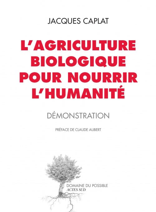 L'agriculture biologique pour nourrir l'humanité: Démonstration 9782330007508