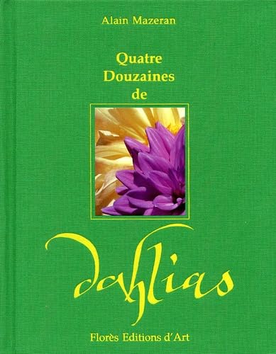 Quatre Douzaines De Dahlias 9782743304430