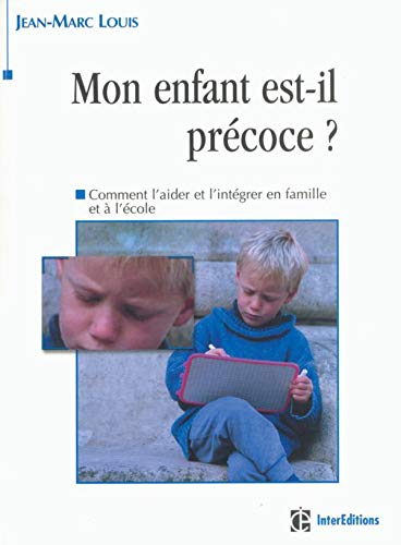 Mon enfant est-il précoce ? Comment l'aider et l'intégrer en famille et à l'école 9782100064366