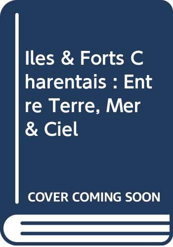 ILES ET FORTS CHARENTAIS ENTRE TERRE MER ET CIEL 9791093140025