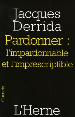 Pardonner : l'impardonnable et l'imprescriptible 9782851976406