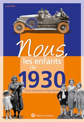 Nous, les enfants de 1930: De la naissance à l'âge adulte 9783831334308
