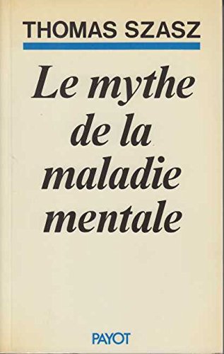 MYTHE DE LA MALADIE MENTALE 9782228139908