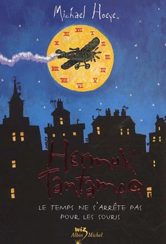 Hermux Tantamoq, tome 1 : Le Temps ne s'arrête pas pour les souris 9782226129727