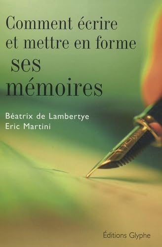 Comment écrire et mettre en forme ses mémoires 9782352850359