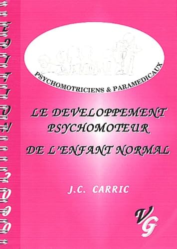Le développement psychomoteur de l'enfant normal 9782841360710