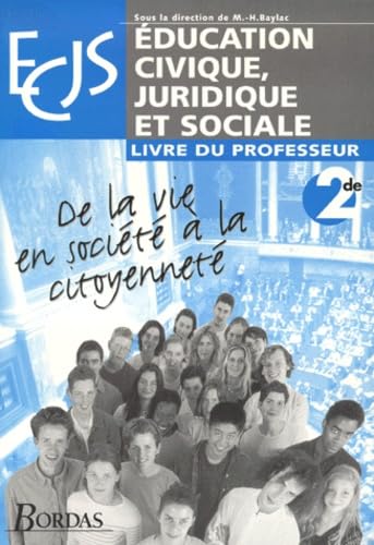 Education civique, juridique et sociale, 2nde. Livre du professeur 9782047292532