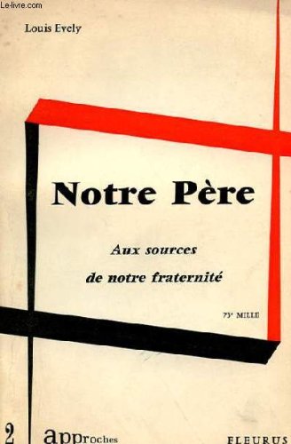 Notre Père : Aux sources de notre fraternité