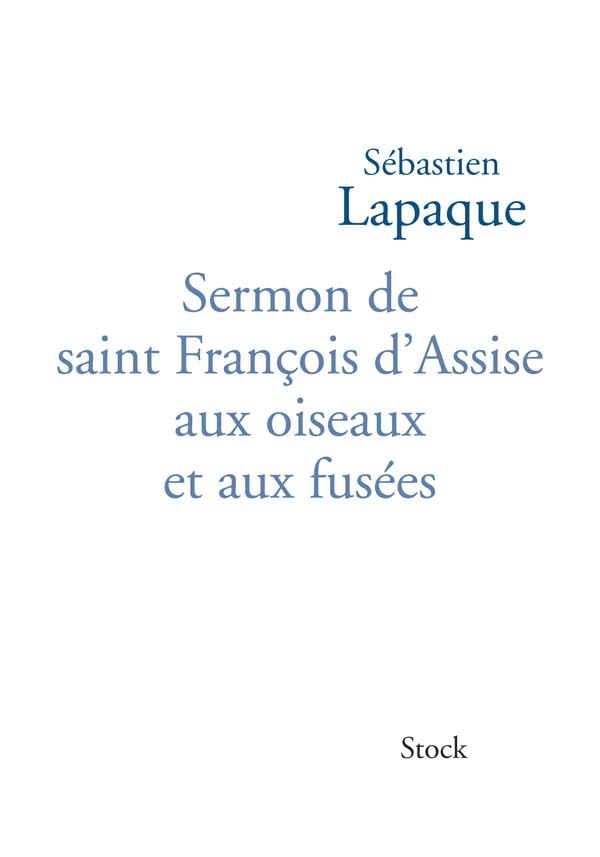 Sermon de saint François d'Assise aux oiseaux et aux fusées 9782234061996