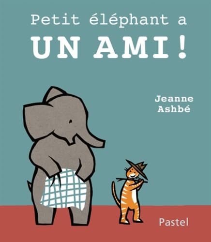 petit éléphant a un ami ! 9782211228886