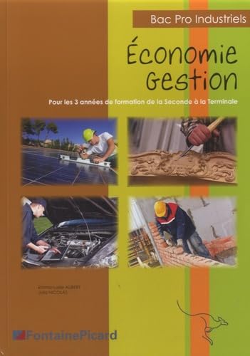 Bac Pro Industriels, Economie Gestion: Pour les 3 années de formation de la 2nde à la Terminale 9782744626333