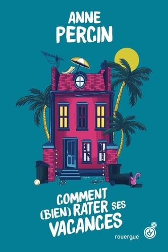 Comment (bien) rater ses vacances 9782812621185