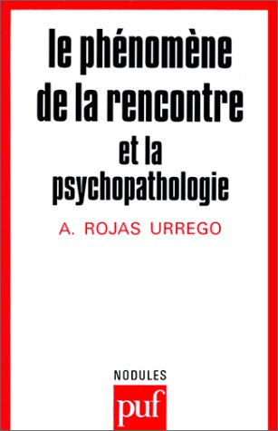 Le phénomène de la rencontre et la psychopathologie 9782130441342