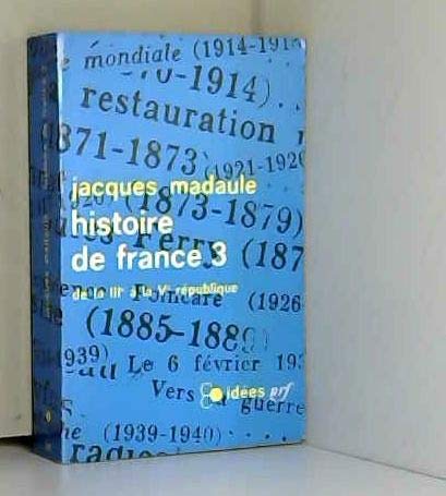 HISTOIRE DE FRANCE.3.DE LA III A LA V.REPUBLIQUE.
