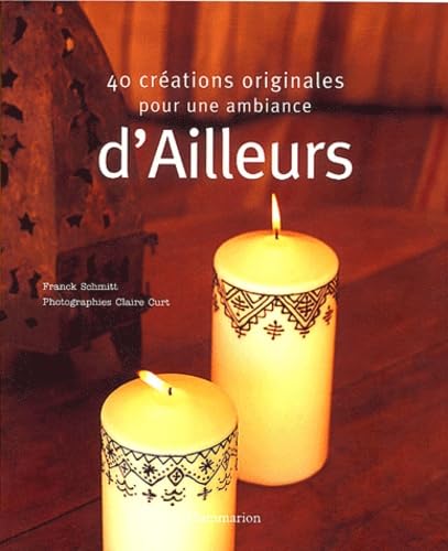 40 créations originales pour une ambiance d'ailleurs 9782702889657