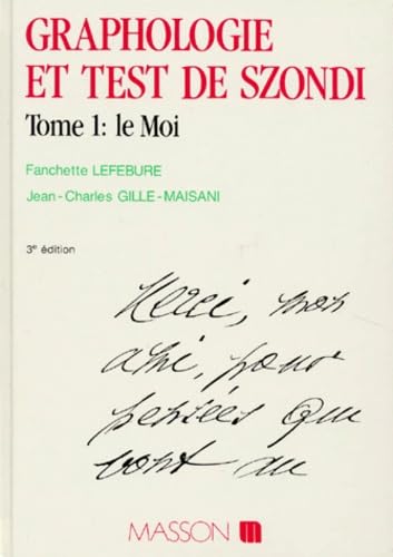 Graphologie Et Test De Szondi. Tome 1, Le Moi, 3eme Edition 9782225819834