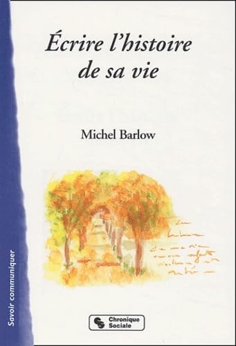 ECRIRE L'HISTOIRE DE SA VIE 9782850085062