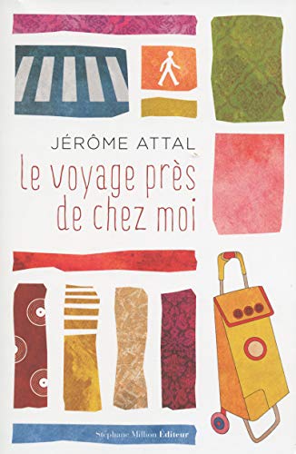 Le voyage près de chez moi 9782917702741