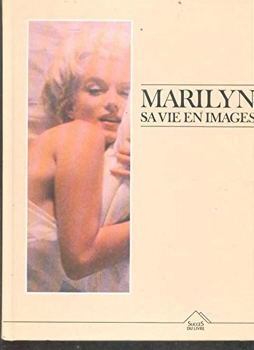 Marilyn : sa vie en images 9782738202475