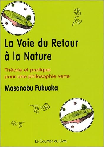 La voie du retour à la nature: Théorie et pratique pour une philosophie verte 9782702903452