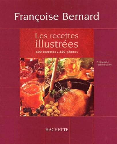 Les Recettes illustrées : 600 recettes, 350 photos 9782012366398