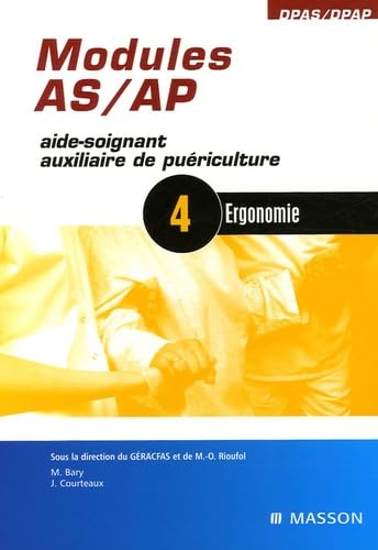 Modules AS/AP - 4 - Ergonomie - Aide-soignant, auxiliaire de puériculture: POD 9782294080647