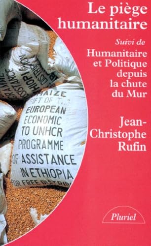 Le piège humanitaire. suivi de Humanitaire et politique depuis la chute du Mur 9782010204685
