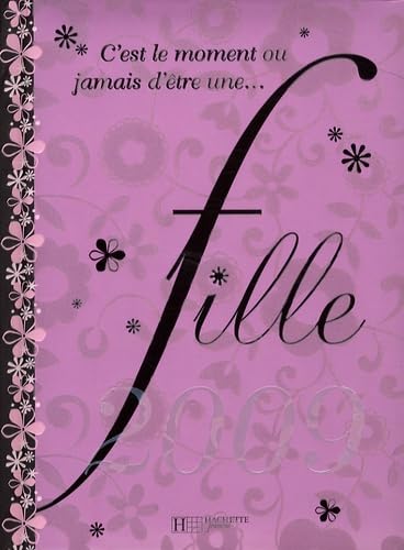 C'est le moment ou jamais d'être une... fille 9782012263857