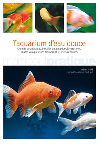 Le Guide De L'Aquarium D'Eau Douce 9782501037624