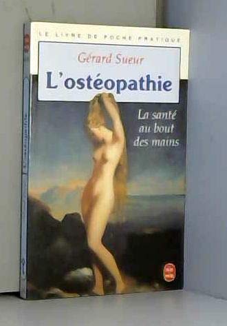 L'ostéopathie : la santé au bout des mains 9782253081319