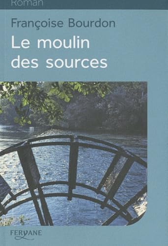 Le moulin des sources 9782840119913