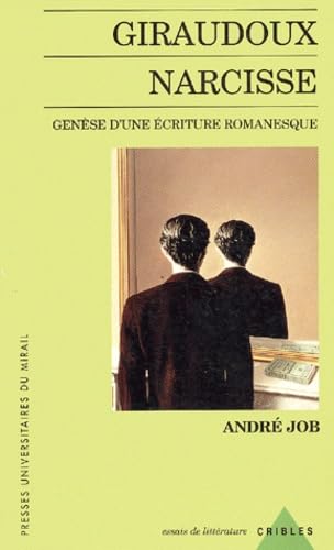 Giraudoux-Narcisse. Genèse d'une écriture romanesque 9782858163472