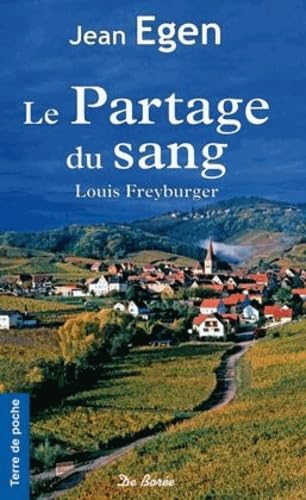 PARTAGE DU SANG LOUIS FREYBURGER (LE) 9782812907005