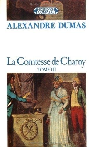 La Comtesse de Charny, tome 3 9782870273180