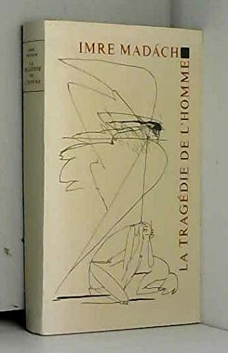 Imre Madách. La Tragédie de l'homme : Az ember tragédiája. Adaptation française de Jean Rousselot