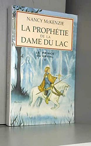 La prophétie de la dame du lac (Le prince du Graal) 9782702896266