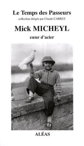 Mick Micheyl: Coeur d'acier 9782843012419