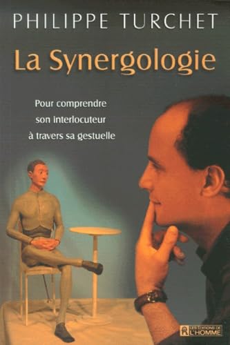 La Synergologie : Pour comprendre son interlocuteur à travers sa gestuelle 9782761915762