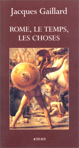 Rome, Le temps, Les choses 9782742706082