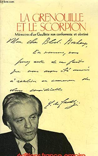 La grenouille et le scorpion. Mémoires d'un gaulliste non conformiste et obstiné. 9782704800315