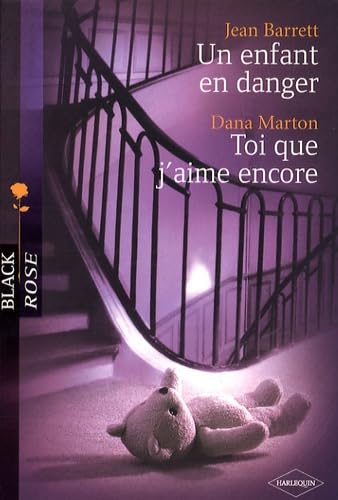 Un enfant en danger ; Toi que j'aime encore 9782280837514