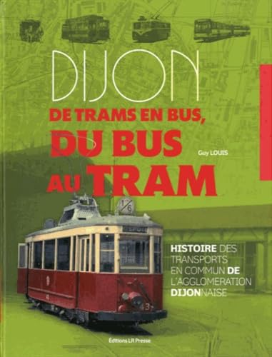 Dijon de trams en bus, du bus au tram 9782903651619