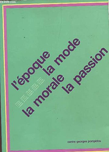 L'epoque, la mode, la morale, la passion aspects de l'art d'aujourd'hui 1977 - 1 9782858503827
