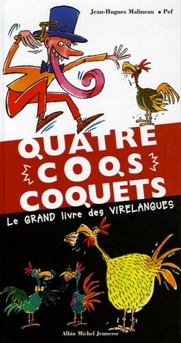 Quatre coqs coquets: Le grand livre des Virelangues 9782226149398