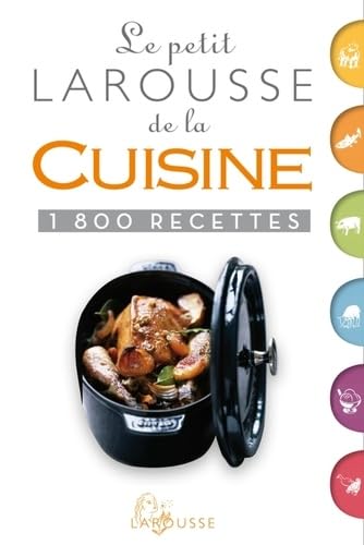 Le petit Larousse de la cuisine: 1800 recettes 9782035869463