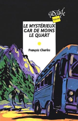 Le mystérieux car de moins le quart 9782700227604
