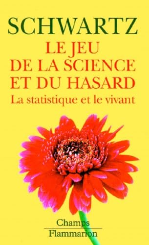 Le Jeu de la science et du hasard: La statistique et le vivant 9782080814470