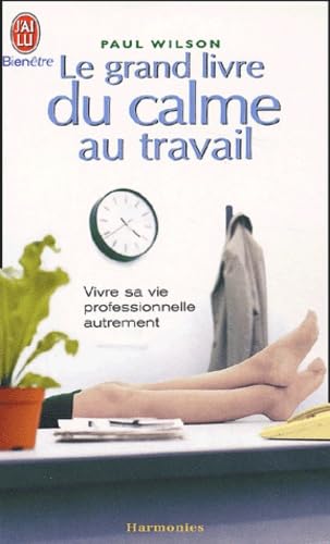 Le Grand Livre du calme au travail 9782290326510