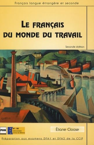 Le français du monde du travail: Préparation aux examens DFA1 et DFA2 de la CCIP 9782706113567