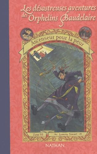 Les Désastreuses aventures des orphelins Baudelaire, tome 6 : Ascenseur pour la peur 9782092826003